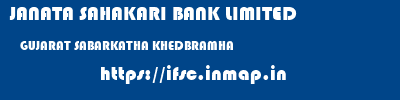 JANATA SAHAKARI BANK LIMITED  GUJARAT SABARKATHA KHEDBRAMHA   ifsc code